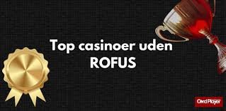 Danske Casino Sider Uden ROFUS - Oplev Fordele og Muligheder Danske Casino Sider Uden ROFUS - Oplev Fordele og Muligheder